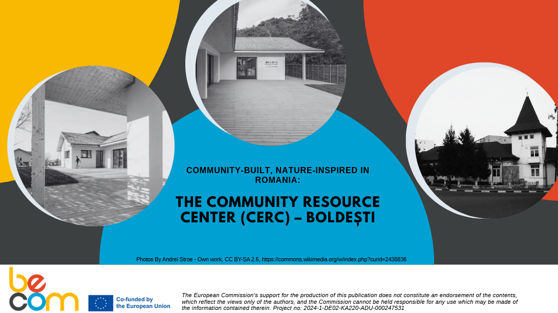 GP2: Community-Built, Nature-Inspired Case Study in Romania: The Community Resource Center (CERC) – Boldești
